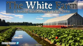 AMAZING NEW Greenhouse! | The White Farm | Farming Simulator 22 | Episode 9