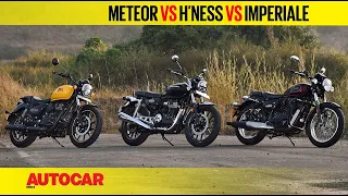 Royal Enfield Meteor 350 vs Honda H'ness CB350 vs Benelli Imperiale 400 |Comparison| Autocar India