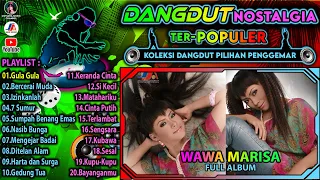 Dangdut Nostalgia || Wawa Marisa Full Album || Koleksi Dangdut Pilihan Pendengar || Gula Gula