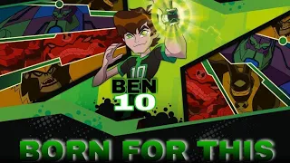 BORN FOR THIS | BEN 10 VERSION 🔥🔥😎