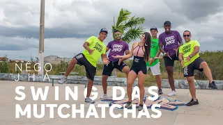 SWING DAS MUTCHATCHAS - Nêgo Jhá - Coreografia | Coreodance