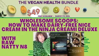WHOLESOME SCOOPS: How to Make Dairy-Free Nice Cream in the Ninja Creami Deluxe with Raw Natty N8