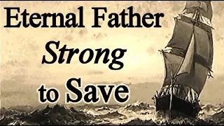 Eternal Father, Strong to Save - Christian Navy Hymn with lyrics / Hymn to the Sea / Choir