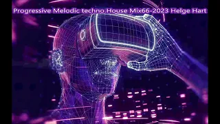 Progressive Melodic techno House Mix66 2023 Helge Hart