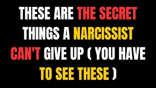 These Are the Secret Things a Narcissist Can't Give Up (You Have to See These!) |NPD|narcissism