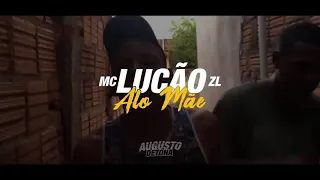 MC Lucão Zl - Alô Mãe (Web Clipe) 2020
