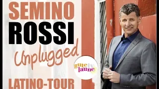 Gute Laune TV präsentiert: Semino Rossi – „unplugged“ Latino-Tournee 2019