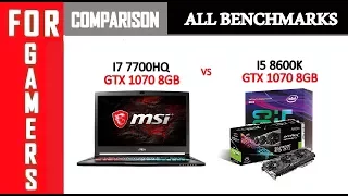 7700HQ+GTX 1070 vs I5 8600K (OC)+GTX 1070 vs vs 1070 MAX Q | Comparison |