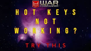 War Commander: Hot Keys Not Working (F I X)