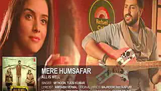 Mere Humsafar Full AUDIO Song   Mithoon, Tulsi Kumar   All Is Well   T Series360p