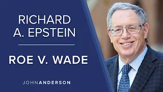 Roe v Wade, SCOTUS and Pax Americana | Prof. Richard Epstein