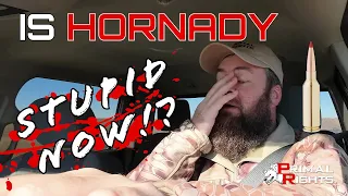 Is Hornady stupid now?