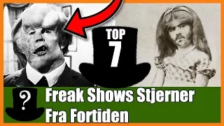 TOP 7 Freak Shows Stjerner Fra Fortiden