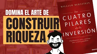 Domina el Arte de Construir Riqueza |  Los Cuatro Pilares de la Inversión