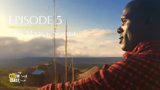 Kili to Coast - Episode 5 - The Maasai Secret......