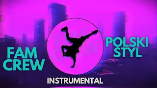 Fam Crew - Polski Styl (Instrumental) POLAND STYLE ELECTRO