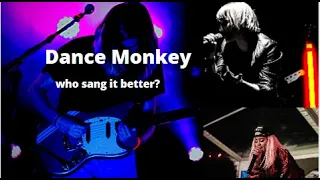 Dance Monkey Cover - Who sang it better ? Who cover it better ? #Dance #monkey #Cover