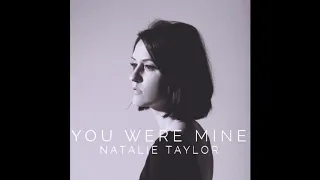 Natalie Taylor - You Were Mine (Official Audio)