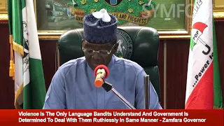 Zamfara Governor To Bandits: Violence Is The Only Language You Understand, We Will Respond Ruthless