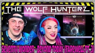 Seventh Wonder - Beyond Today (Farewell Pt. 3) THE WOLF HUNTERZ Reactions