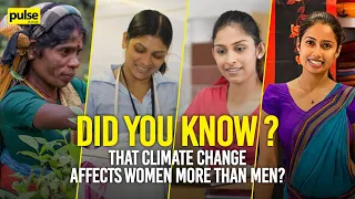 Did you know that Climate Change affects women more than men?