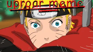 ~NarutoUproar meme~