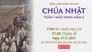 🔴Thánh Lễ Trực Tuyến | 17:30 | CHÚA NHẬT 1 MÙA VỌNG | THỨ BẢY 27-11-2021 | NHÀ THỜ ĐỨC BÀ