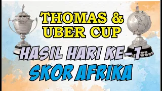 HASIL Pertandingan Thomas dan Uber Cup 2024 Babak Penyisihan Grup Hari Pertama - Day 1 ~ Skor Afrika