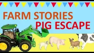 FARM STORY : TRACTOR TRAILER PIG ESCAPE