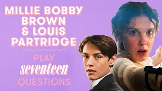Millie Bobby Brown & Louis Partridge Talk How to Deal With Heartbreak and More | 17 Questions