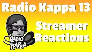 Streamers React to Radio Kappa Ep. 13