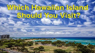 Which Hawaiian Island Should You Visit? Kauai, Oahu, Maui, Lanai,Molokai or the Big Island of Hawaii