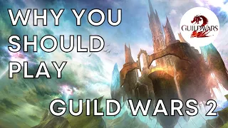 Why I Play Guild Wars 2 and Why You Should Too