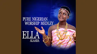 Pure Nigerian Worship Medley (2024 Remastered Version)