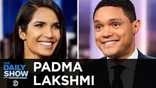 Padma Lakshmi - Savoring Life as a “Top Chef” Host & Fighting for Human Rights | The Daily Show
