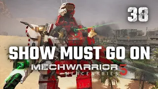 Show must go on! | Mechwarrior 5: Mercenaries | Full Campaign Playthrough | Episode #38