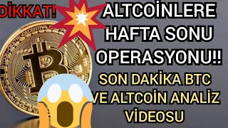 ALTCOİNLERE HAFTA SONU OPERASYONU SON DAKIKA BTC VE ALTCOIN ACIL ANALIZ VIDEOSU #CRYPTO #ALTCOİN