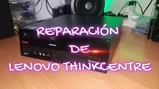 Reparación de Lenovo Thinkcentre