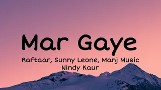 Mar Gaye - Raftaar, Sunny Leone, Manj Music, Nindy Kaur (Lyrics) ashraf aesthetic