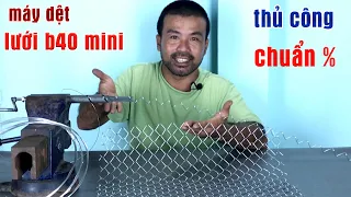 Cách Làm Máy Dệt Lưới B40 Mini Đơn Giản Tại Nhà Dệt Chuẩn % | Tâm Râu Vlog #84