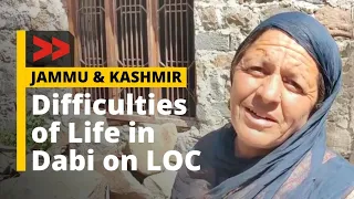 Life in Dabi: The Last Indian Village on the LoC in Mendhar, Poonch District