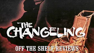 The Changeling Review - Off The Shelf Reviews