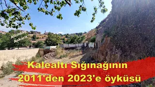 Ankara Kalealtı Sığınağının 2011-2023 öyküsü (01.09.2023)