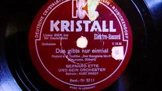 Bernard Ette - Kurt Mühlhardt - Das gibts nur einmal - 1931
