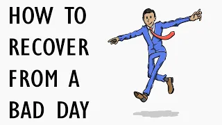 How to Recover From a Bad Day in 5 Minutes