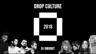 Drop Culture 2018 (Year End Pop Mashup: 42 Songs) by DJ Dwibbit