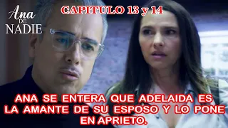 Ana De Nadie | Capitulo 13 y 14 | Ana se Entera que Adelaida es la amante de su Esposo Horacio.