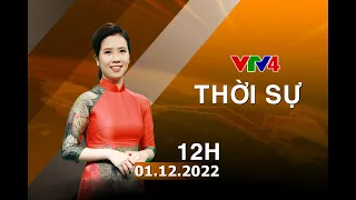 Bản tin thời sự tiếng Việt 12h - 01/12/2022 | VTV4