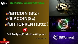 Bitcoin(Btc) / Siacoin(Sc) & BitTorrent(Bttc)“ 14 May “ Update,Analysis & predictions !!!📈