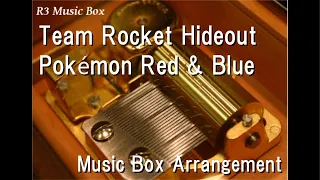Team Rocket Hideout/Pokémon Red & Blue [Music Box]